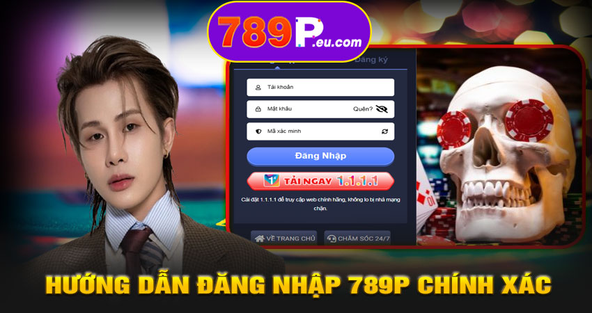Hướng dẫn đăng nhập 789P chính xác, an toàn tuyệt đối